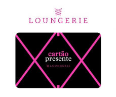 Cartão Presente Loungerie Imediato - R$ 300